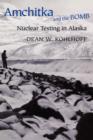 Image for Amchitika and the bomb  : nuclear testing in Alaska