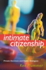 Image for Intimate citizenship  : private decisions and public dialogues