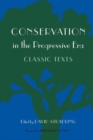 Image for Conservation in the Progressive Era : Classic Texts