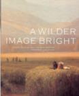 Image for A Wilder Image Bright : Hudson River School Paintings from the Manoogian Collection