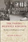 Image for The Taiping heavenly kingdom  : rebellion and the blasphemy of empire