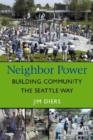 Image for Neighbor power  : building community the Seattle way