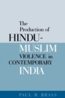 Image for The Production of Hindu-Muslim Violence in Contemporary India
