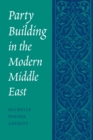 Image for Party Building in the Modern Middle East