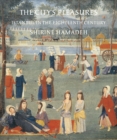 Image for The city&#39;s pleasures  : Istanbul in the eighteenth century