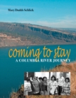 Image for Coming to Stay : A Columbia River Journey