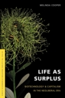 Image for Life as surplus  : biotechnology and capitalism in the neoliberal era