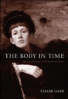 Image for The body in time  : figures of femininity in late nineteenth-century France