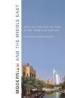 Image for Modernism and the Middle East  : architecture and politics in the twentieth century