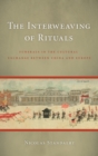Image for The interweaving of rituals  : funerals in the cultural exchange between China and Europe