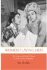 Image for Women playing men  : Yue opera and social change in twentieth-century Shanghai