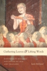 Image for Gathering leaves and lifting words  : histories of Buddhist Monastic education in Laos and Thailand