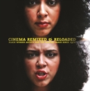 Image for Cinema remixed &amp; reloaded  : Black women artists and the moving image since 1970