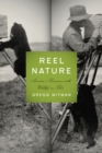 Image for Reel nature  : America&#39;s romance with wildlife on film