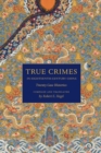 Image for True crimes in eighteenth-century China  : twenty case histories