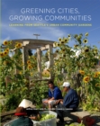 Image for Greening cities, growing communities  : urban community gardens in Seattle