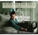 Image for Hope on the Hill : The First Century of Seattle Children&#39;s Hospital