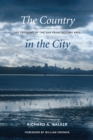 Image for Country in the City: The Greening of the San Francisco Bay Area