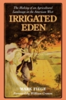 Image for Irrigated Eden: The Making of an Agricultural Landscape in the American West