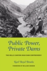 Image for Public Power, Private Dams: The Hells Canyon High Dam Controversy
