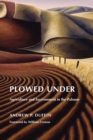 Image for Plowed Under: Agriculture and Environment in the Palouse