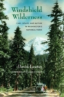 Image for Windshield Wilderness: Cars, Roads, and Nature in Washington&#39;s National Parks
