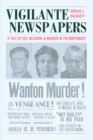 Image for Vigilante Newspapers: Tales of sex, religion, and murder in the northwest