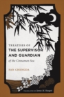 Image for Treatises of the supervisor and guardian of the Cinnamon Sea  : the natural world and material culture of twelfth-century China
