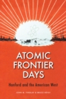 Image for Atomic frontier days  : Hanford and the American West