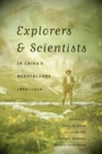 Image for Explorers and Scientists in China&#39;s Borderlands, 1880-1950