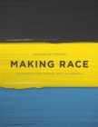 Image for Making race  : modernism and &#39;racial art&#39; in America