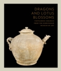 Image for Dragons and lotus blossoms  : Vietnamese ceramics from the Birmingham Museum of Art, Alabama