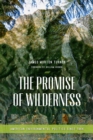Image for The promise of wilderness  : American environmental politics since 1964