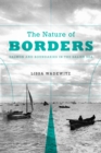 Image for The nature of borders  : salmon, boundaries, and bandits on the Salish Sea