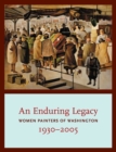 Image for An Enduring Legacy : Women Painters of Washington, 1930-2005
