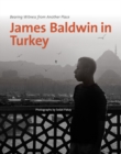Image for James Baldwin in Turkey  : bearing witness from another place