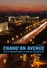Image for Chang&#39;an Avenue and the Modernization of Chinese Architecture