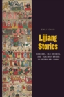 Image for Lijiang stories  : shamans, taxi drivers, and runaway brides in reform-era China