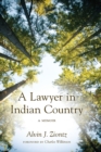 Image for A lawyer in Indian country  : a memoir