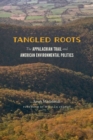 Image for Tangled Roots : The Appalachian Trail and American Environmental Politics