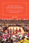Image for In the land of the eastern queendom  : the politics of gender and ethnicity on the Sino-Tibetan border