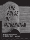 Image for The pulse of modernism  : physiological aesthetics in fin-de-siáecle Europe