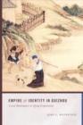 Image for Empire and Identity in Guizhou