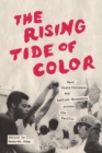 Image for The Rising Tide of Color : Race, State Violence, and Radical Movements across the Pacific