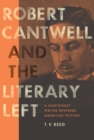 Image for Robert Cantwell and the Literary Left