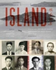 Image for Island  : poetry and history of Chinese immigrants on Angel Island, 1910-1940