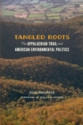 Image for Tangled Roots : The Appalachian Trail and American Environmental Politics
