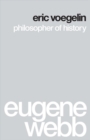 Image for Eric Voegelin : Philosopher of History