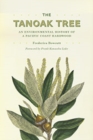 Image for The tanoak tree  : an environmental history of a Pacific Coast hardwood