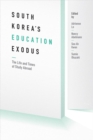 Image for South korea&#39;s education exodus  : the life and times of early study abroad